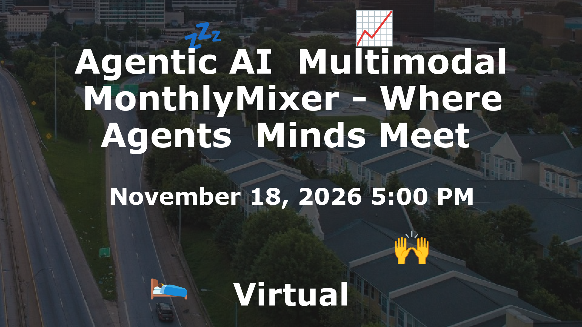 Agentic AI  Multimodal MonthlyMixer - Where Agents  Minds Meet  event image